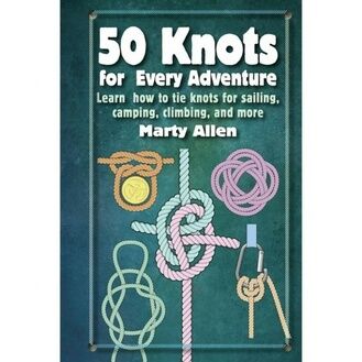 50 Knots For Every Adventure Book